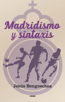 madridismo y sintaxis (ebook)-jesus bengoechea-9788412138214