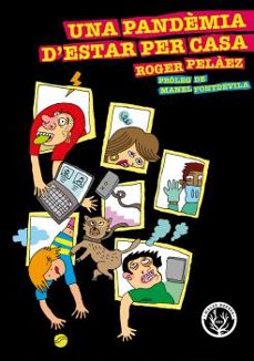 una pandemia d estar per casa: diari d un tancament-roger pelaez vinyes-9788412216714