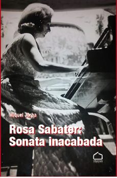 rosa sabater: sonata inacabada-miquel jorba picañol-9788412250114