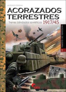 acorazados terrestres: trenes blindados sovieticos 1917/1945-alfonso marina-9788412336214