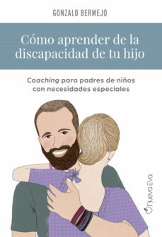 como aprender de la discapacidad de tu hijo-gonzalo bermejo-9788412374414
