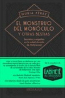 el monstruo del monoculo y otras bestias: secretos y engaños en la dorada de hollywood-9788412395914