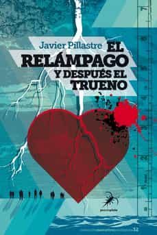 el relampago y despues el trueno-javier pillastre-9788412508314