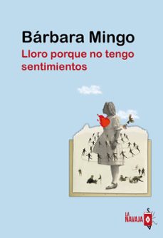 lloro porque no tengo sentimientos-barbara mingo-9788412765014