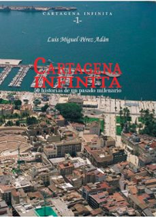 cartagena infinita. 50 historias de un pasado milenario-luis miguel perez adan-9788412936414