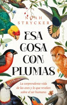 esa cosa con plumas-noah keefer strycker-9788412953114