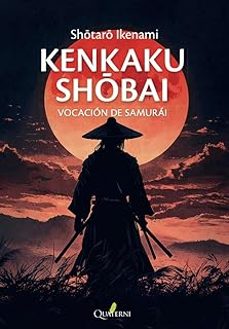 vocacion de samurai. kenkaku shobai-shotaro ikenami-9788412972214