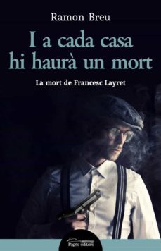 i a cada casa hi haura un mort: la mort de francesc layret-ramon breu-9788413032214