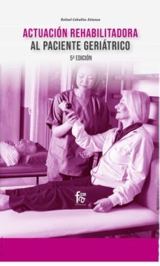 actuacion rehabilitacion al paciente geriatrico-5º edicion-rafael ceballos atienza-9788413239514