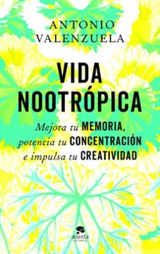 vida nootropica (ebook)-antonio valenzuela-9788413445014