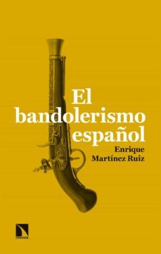 el bandolerismo español (ebook)-enrique martinez ruiz-9788413521114