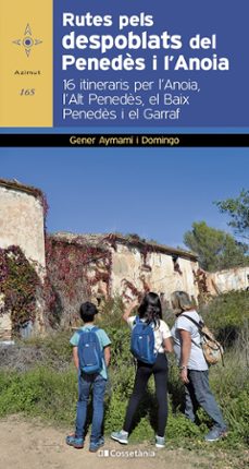 rutes pels despoblats del penedes i l anoia-9788413562414
