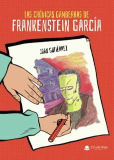 las cronicas gamberras de frankenstein garcia (ebook)-juan manuel gutierrez-9788413632414