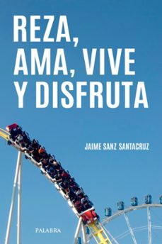 reza, ama, vive y disfruta-jaime sanz santacruz-9788413683614