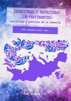 escrituras y escritoras (im)pertinentes: narrativas y poeticas de la rebeldia. (ebook)-alejandro saez olivares-9788413775814