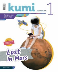 religion 1º eso proyecto lost in mars revista del alumno proyecto kumi-9788414022214