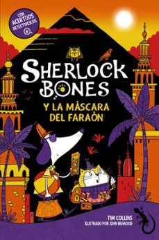 sherlock bones y la máscara del faraón-tim collins-9788414360514