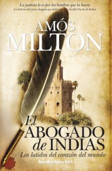 el abogado de indias: los latidos del corazon del mundo-amos milton-9788415139614