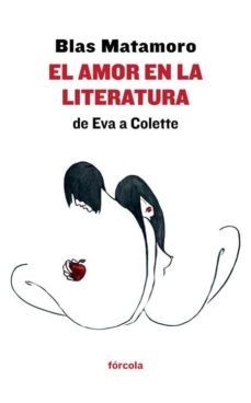 el amor en la literatura: de eva a colette-9788415174714