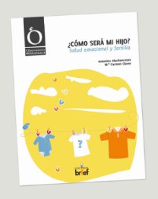 ¿como sera mi hijo? salud emocional y familia-antonino machancoses-mª carmen claver-9788415204114