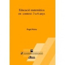 educacio matematica en context: 3 a 6 anys-maria dels angels alsina-9788415212614