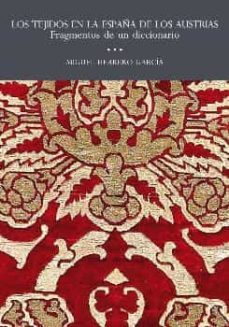 los tejidos en la españa de los austrias-9788415245414