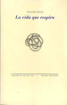 la vida que respira-nicanor velez-9788415297314