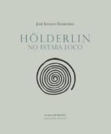 holderlin no estaba loco-9788415422914