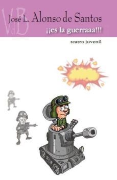 es la guerraaa!!!-jose luis alonso de santos-9788415510314