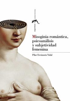 misoginia romantica, psicoanalisis y subjetividad femenina (ebook)-9788415538714