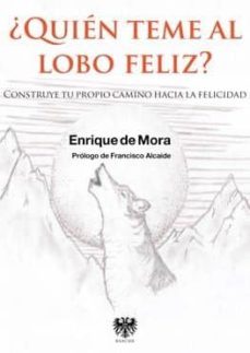 ¿quien teme al lobo feliz?-enrique de mora-9788415560814