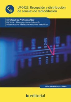 (i.b.d.) eles0108 recepcion y distribucion de señales de radiodif usion montaje y mantenimiento de infraestructuras de telecomunicaciones en edificios-9788415670414