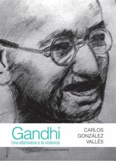 gandhi. una alternativa a la violencia (ebook)-carlos gonzalez valles-9788415681014