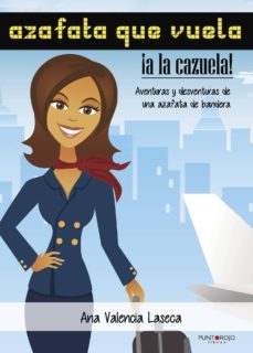 azafata que vuela, a la cazuela-ana valencia laseca-9788415761914