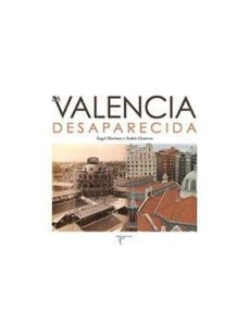 valencia desaparecida-angel martinez-andres gimenez-9788415801214