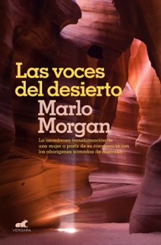las voces del desierto: la asombrosa transformacion de una mujer a partir de su convivencia con los aborigenes de australia-9788416076314
