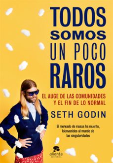 todos somos un poco raros-seth godin-9788416253814