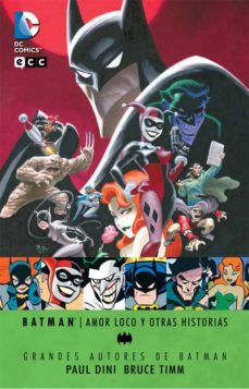 grandes autores de batman - paul dini y bruce timm: amor loco y otras historias nº 1-burce timm-glen murakami-9788416255214