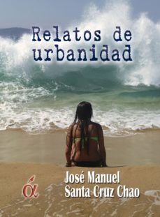 relatos de urbanidad (ebook)-jose manuel santa cruz chao-9788416405114