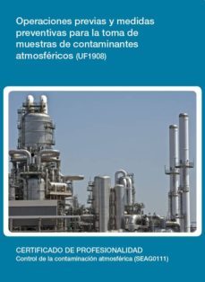 operaciones previas y medidas preventivas para la toma de muestra s de contaminantes atmosfericos (uf1908)-simona pecoraio-9788416424214