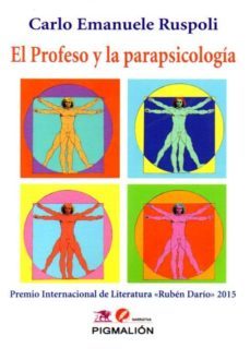 el profeso y la parapsicologia (premio internacional ruben dario 2015)-carlo emanuele ruspoli-9788416447114