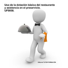 uso de la dotación básica del restaurante y asistencia en el pres ervicio. uf0058.-miguel angel fernandez diaz-9788416482214