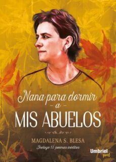 nana para dormir a mis abuelos-magdalena sanchez blesa-9788416517114