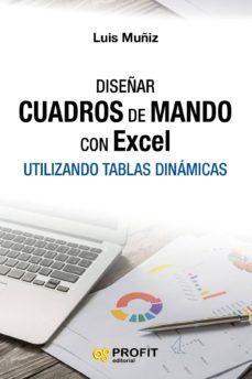 diseñar cuadros de mando con excel: utilizando tablas dinamicas (2ª ed.)-9788416583614