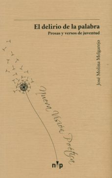 el delirio de la palabra-jose molina melgarejo-9788416705214