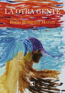 la otra gente-rocio busquets mataix-9788416832514