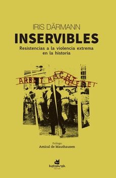 inservibles - violencia y resistencias invisibl-iris darmann-9788416946914