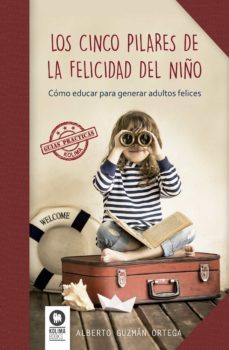 los cinco pilares de la felicidad del niño (ebook)-alberto guzman ortega-9788416994014