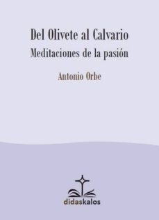del olivete al calvario: meditaciones de la pasion-9788417185114