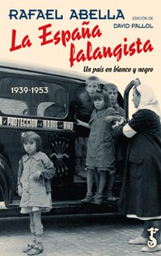 la españa falangista-rafael abella bermejo-david pallol font-9788417241414